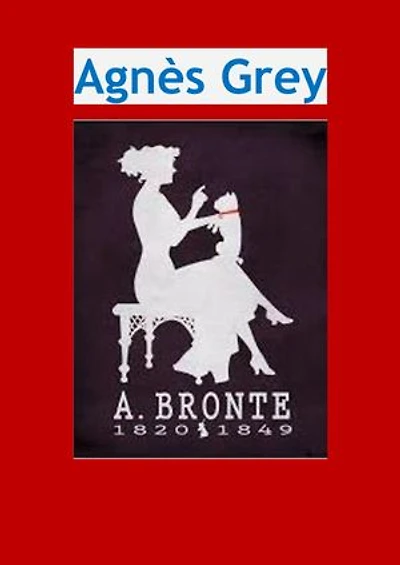 Agnès Grey: Edition Intégrale - Version Entièrement Illustrée