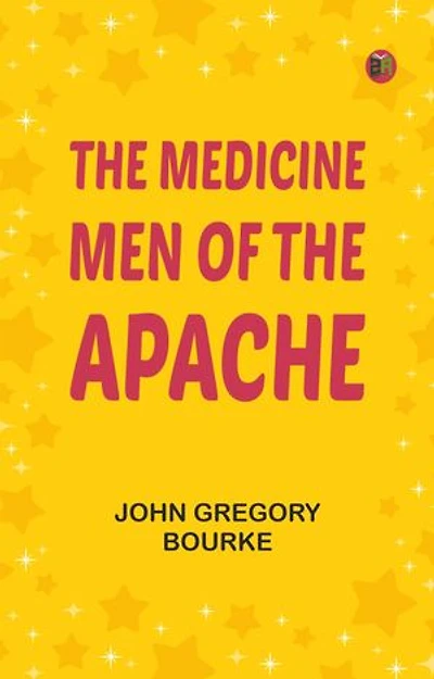 The Medicine-Men of the Apache