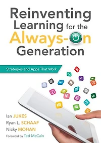 Reinventing Learning For The Always-on Generation: Strategies And Apps That Work