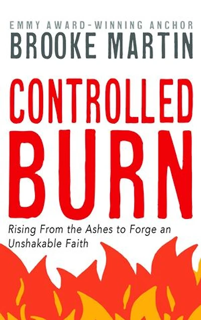 Controlled Burn: Rising From the Ashes to Forge an Unshakable Faith