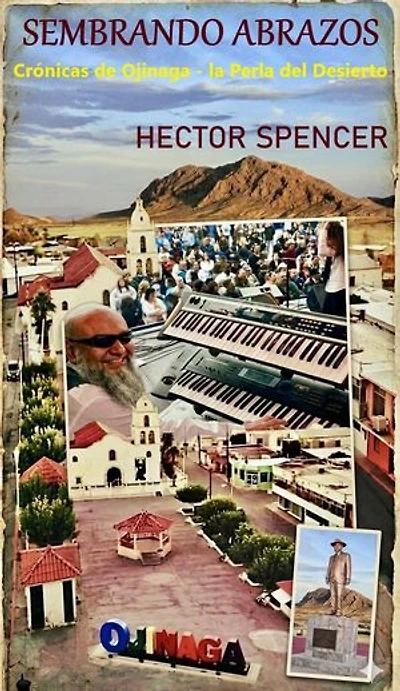 SEMBRANDO ABRAZOS – Crónicas de Ojinaga, la Perla del Desierto