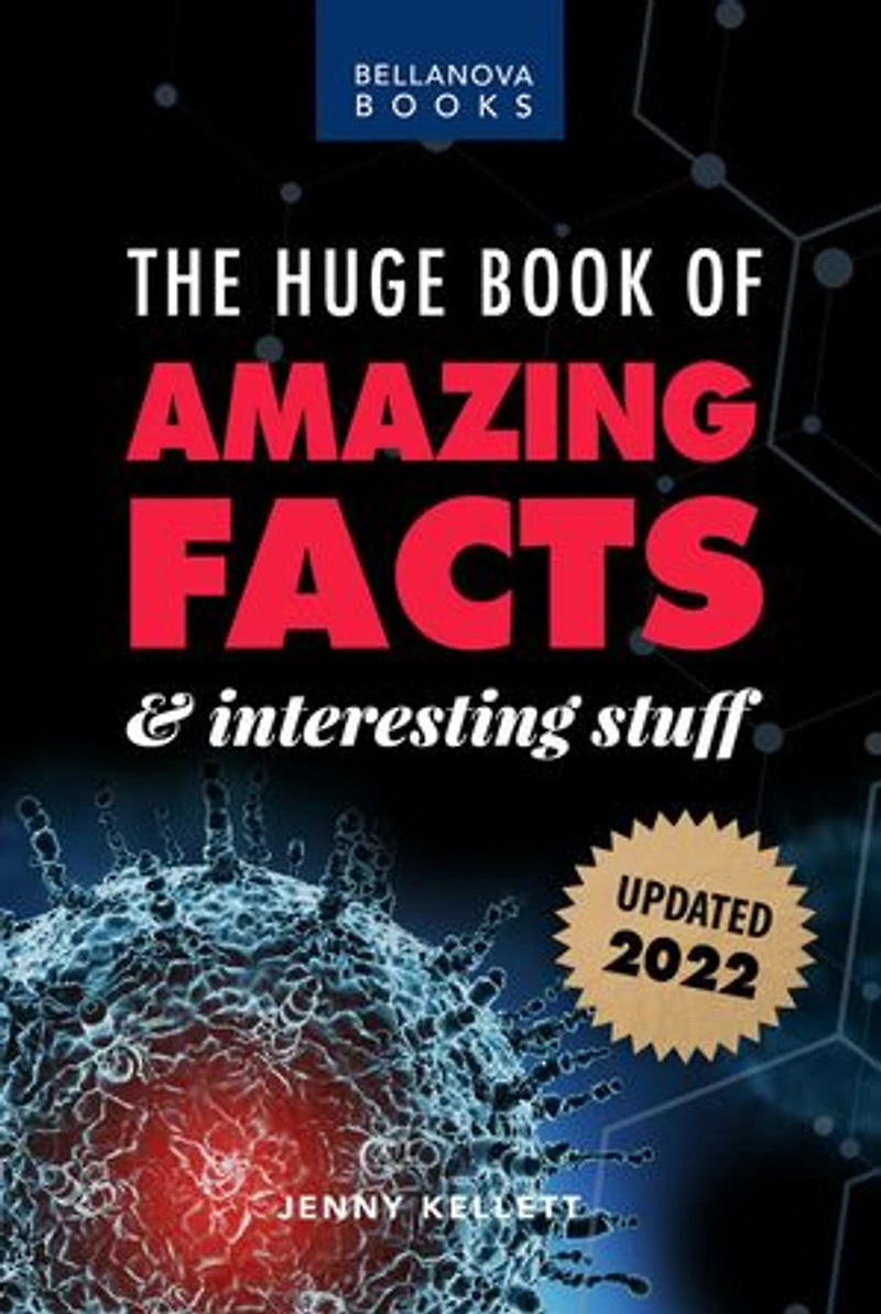 The Huge Book of Amazing Facts and Interesting Stuff 2022: Amazing Fact Books, #1