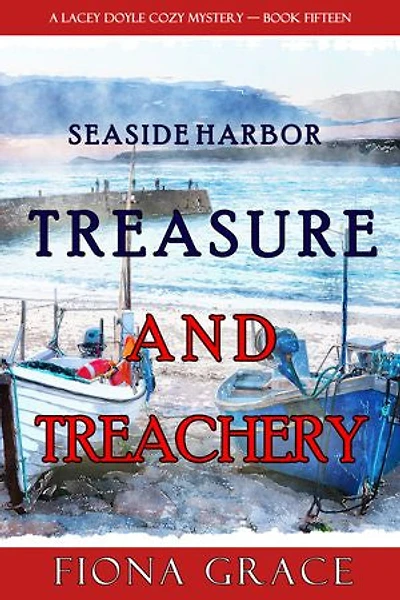 Treasure and Treachery (A Lacey Doyle Cozy Mystery—Book 15)