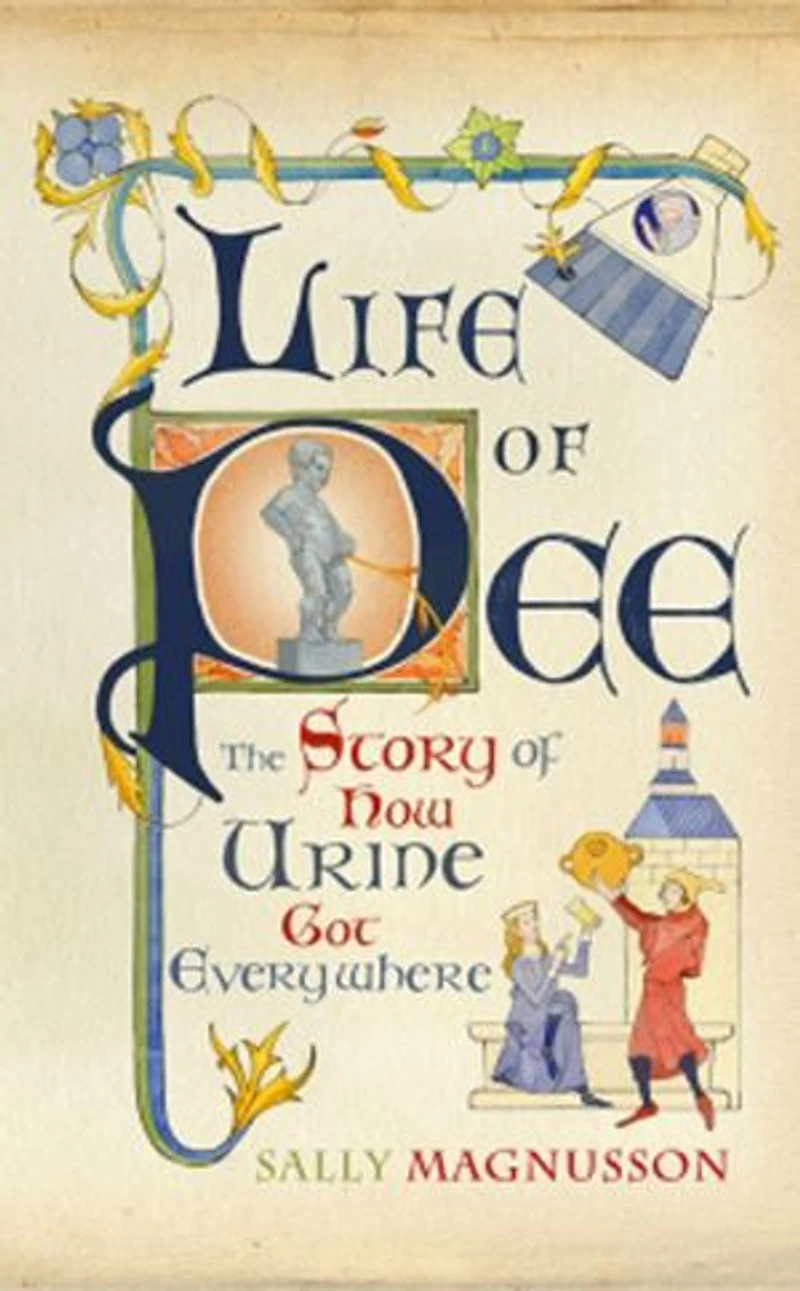 Life of Pee: The Story How Urine Got Everywhere