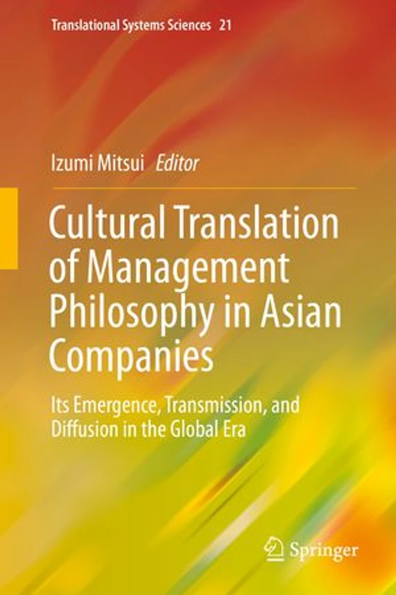 Cultural Translation Of Management Philosophy Asian Companies: Its Emergence, Transmission, And Diffusion The Global Era