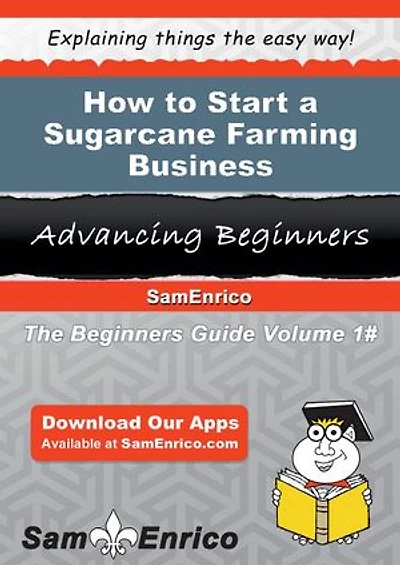 How to Start a Sugarcane Farming Business
