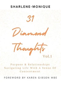 31 Diamond Thoughts Vol.1: Purpose & Relationships Navigating Life With a Sense of Contentment