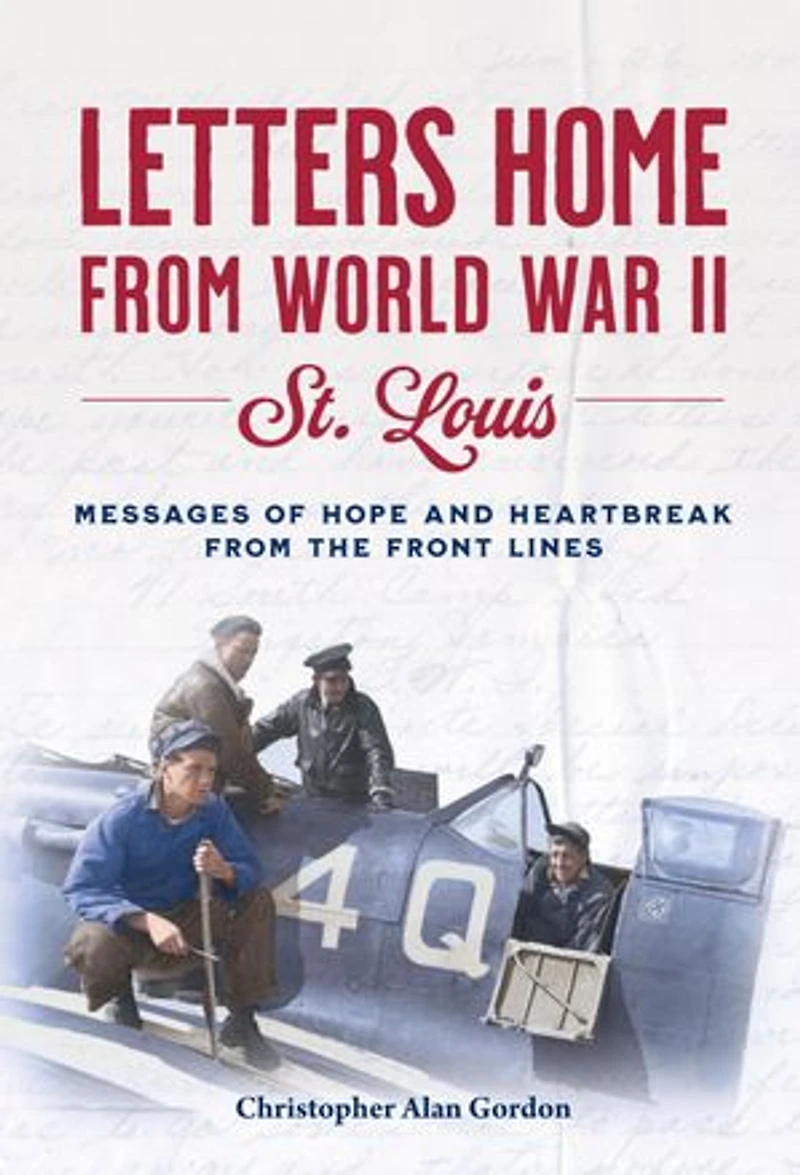 Letters Home from World War II: St. Louis