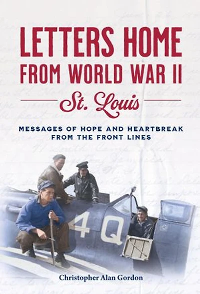 Letters Home from World War II: St. Louis