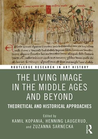the Living Image Middle Ages and Beyond: Theoretical Historical Approaches