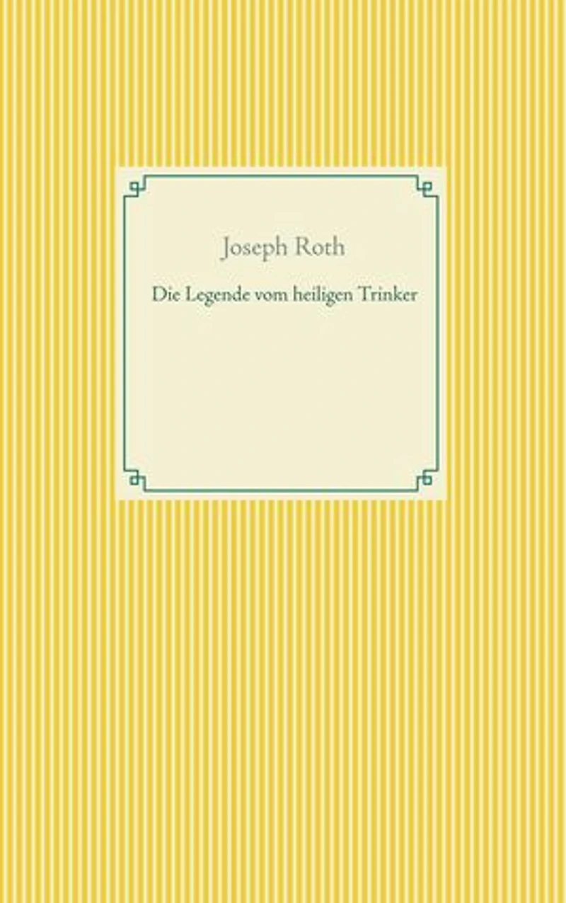 Die Legende vom heiligen Trinker