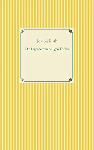 Die Legende vom heiligen Trinker