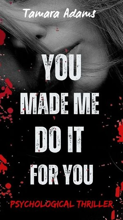 You Made Me Do It For You: You Made Me Do It, #9