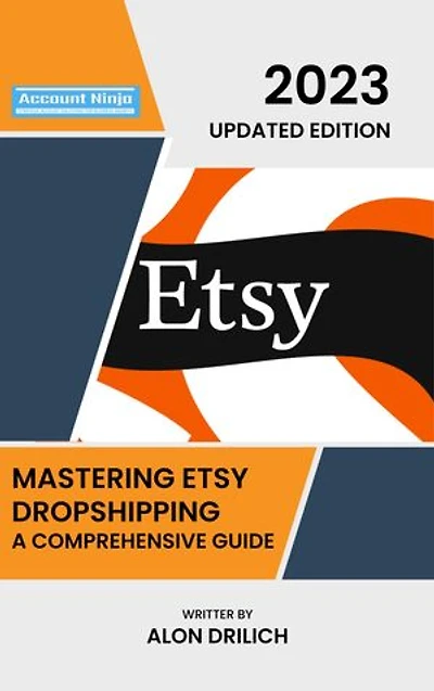 Mastering Etsy dropshipping- A Comprehensive Guide: Building a Profitable E-Commerce Empire from scratch