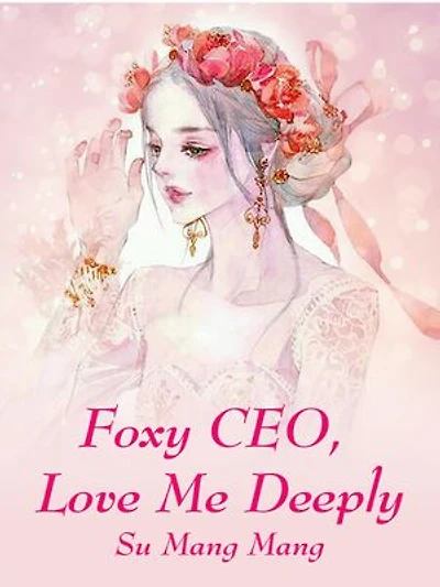 Foxy CEO, Love Me Deeply: Volume 7