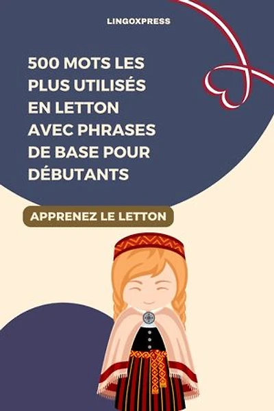 500 Mots les Plus Utilisés en Letton avec Phrases de Base pour Débutants