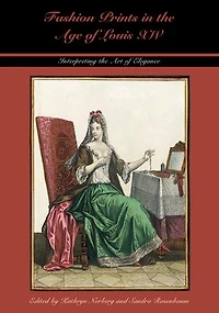 Fashion Prints The Age Of Louis Xiv: Interpreting Art Elegance