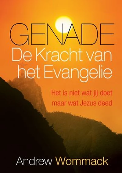 Genade de kracht van het evangelie: Het is niet wat jij doet, maar wat Jezus deed