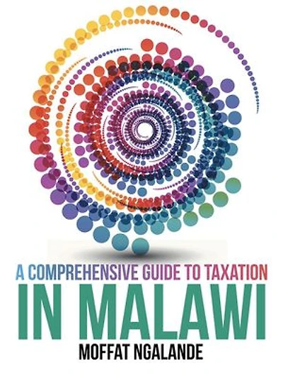 A Comprehensive Guide to Taxation Malawi