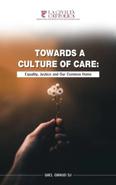 Towards a Culture of Care: Equality, Justice and Our Common Home