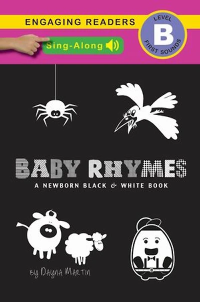 Baby Rhymes (Sing-Along Edition), A Newborn Black & White Book: 22 Short Verses, Humpty Dumpty, Jack and Jill, Little Miss Muffet, This Little Piggy, Rub-a-dub-dub, and More