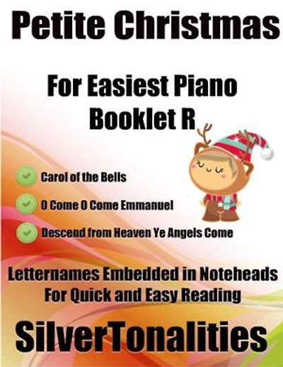 Petite Christmas Booklet R - For Beginner and Novice Pianists Carol of the Bells O Come O Come Emmanuel Descend from Heaven Ye Angels Come Letter Names Embedded In Noteheads for Quick and Easy Reading