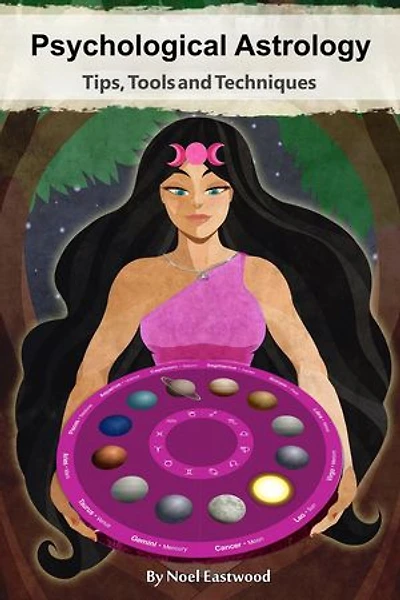 Psychological Astrology Tips, Tools and Techniques: Psychological Astrology, #3