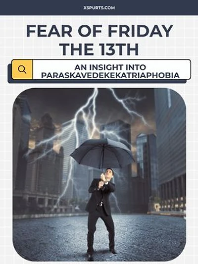 Fear of Friday the 13th: An Insight into Paraskavedekekatriaphobia