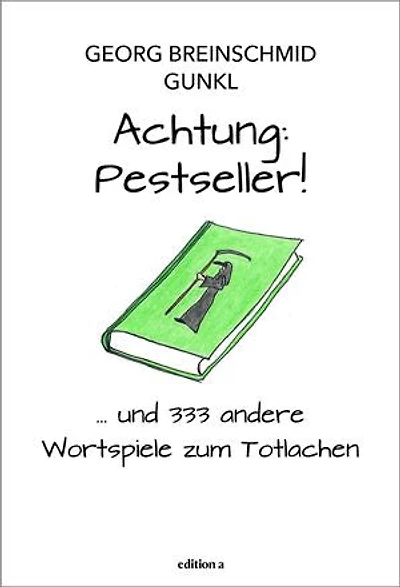 Achtung: Pestseller!: ... und mehr als 333 andere Wortspiele zum Totlachen