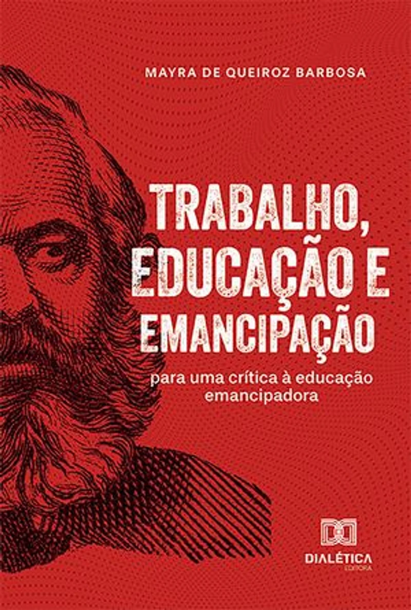 Trabalho, Educação e Emancipação: para uma crítica à educação emancipadora
