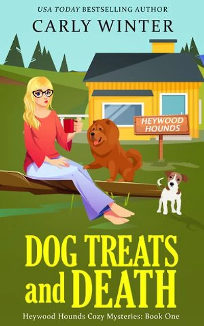 Dog Treats and Death: A Small Town, Talking Dog Cozy Mystery