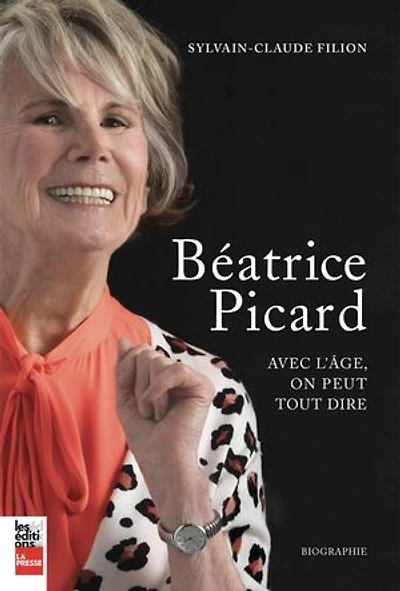 Béatrice Picard: avec l'âge, on peut tout dire