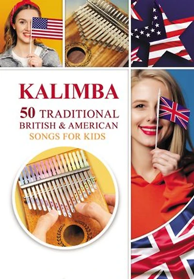 Kalimba. 50 Traditional British and American Songs for Kids: Song Book for Beginners