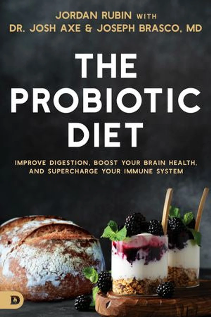 The Probiotic Diet: Improve Digestion, Boost Your Brain Health, and Supercharge Immune System