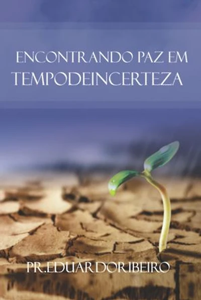 Encontrando Paz Em Tempo De Incertezas