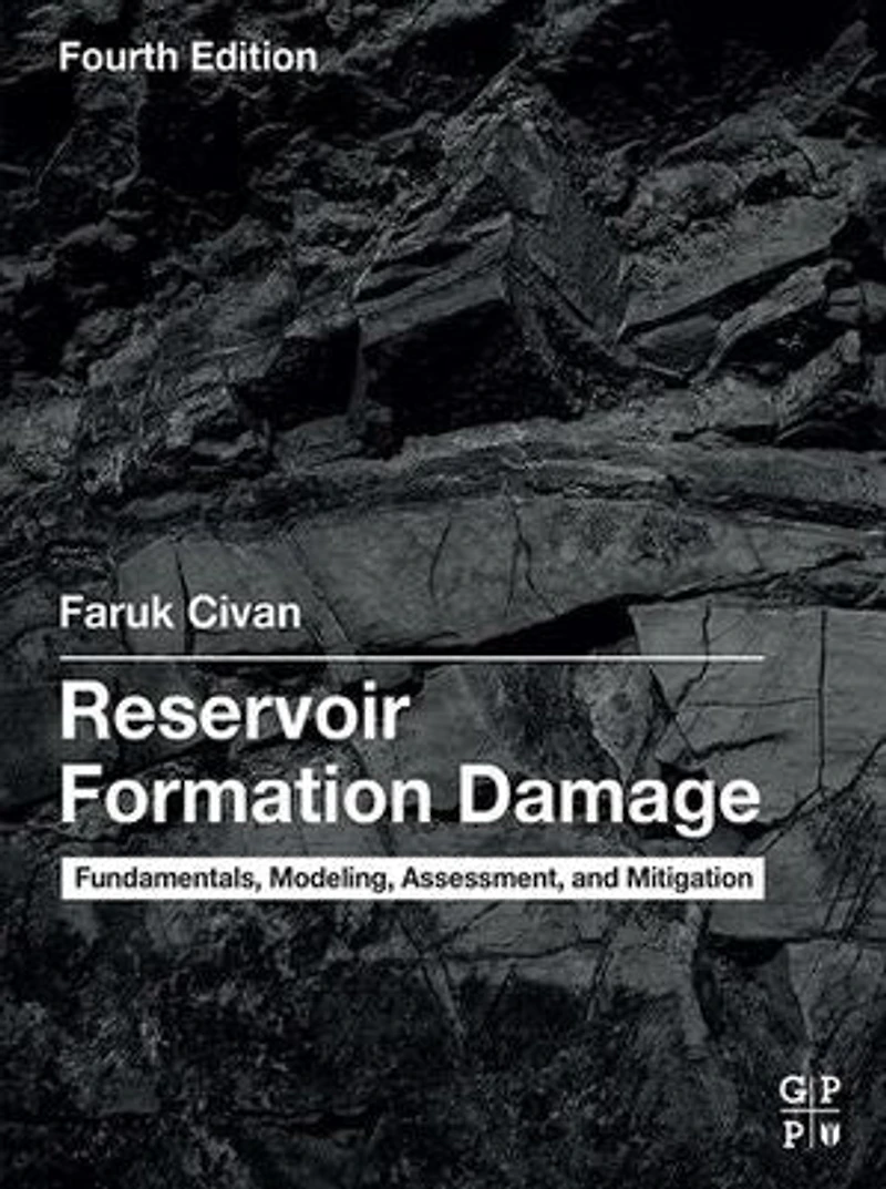 Reservoir Formation Damage: Fundamentals, Modeling, Assessment, And Mitigation