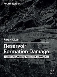 Reservoir Formation Damage: Fundamentals, Modeling, Assessment, And Mitigation
