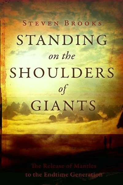 Standing on the Shoulders of Giants: The Release of Mantles to the End-Time Generation