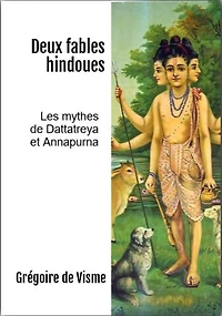 Deux fables hindoues: Les mythes de Dattatreya et Annapurna