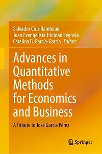Advances Quantitative Methods for Economics and Business: A Tribute to Jose Garcia Perez