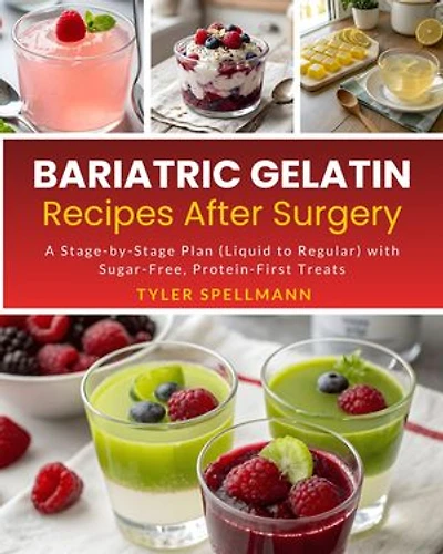 Bariatric Gelatin Recipes After Surgery: A Stage-by-Stage Plan (Liquid to Regular) with Sugar-Free
