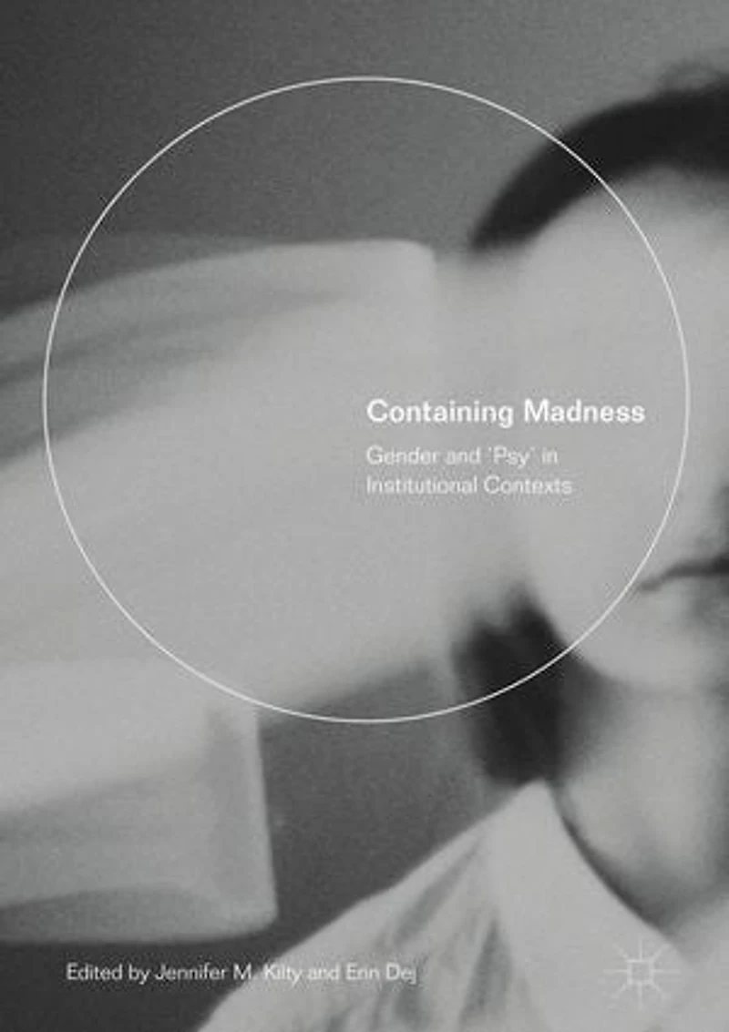 Containing Madness: Gender And 'psy' Institutional Contexts