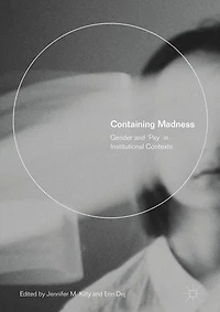 Containing Madness: Gender And 'psy' Institutional Contexts