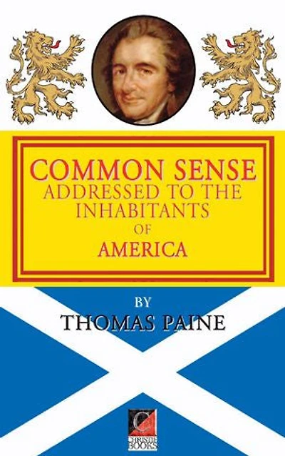 COMMON SENSE: Addressed to the Inhabitants of America