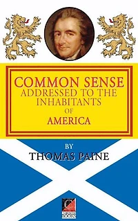 COMMON SENSE: Addressed to the Inhabitants of America