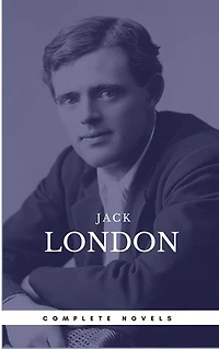Jack London: The Complete Novels (Manor Books) (The Greatest Writers of All Time)