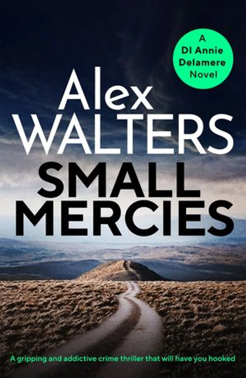 Small Mercies: A gripping and addictive crime thriller that will have you hooked