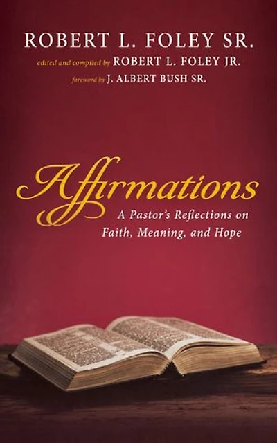 Affirmations: A Pastor’s Reflections on Faith, Meaning, and Hope