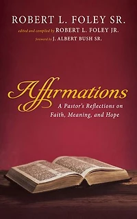 Affirmations: A Pastor’s Reflections on Faith, Meaning, and Hope