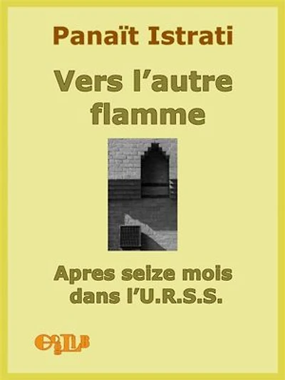 Vers l'autre flamme. Après seize mois dans l'U.R.S.S.